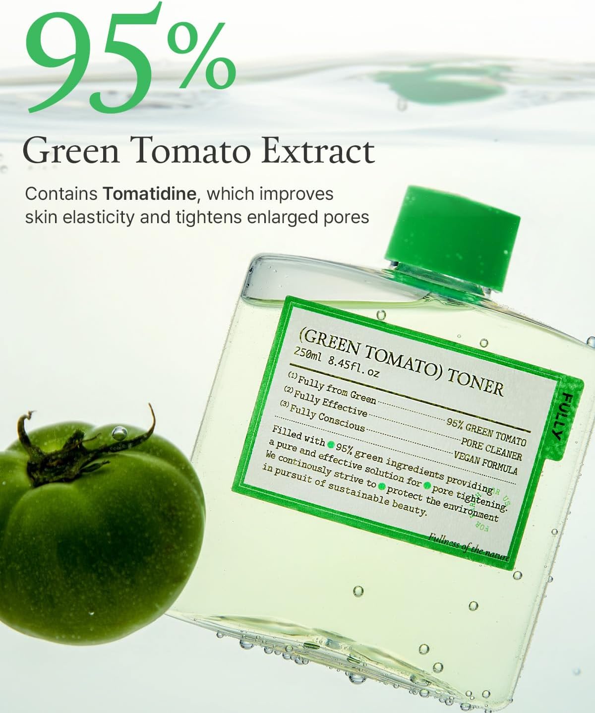FULLY Green Tomato Toner, Pore Tightening with 95% Green Tomato Extract and VIT C, Skin Soothing and Hydrating, Fragrance Free, Vegan & Dermatologically Tested, 8.45 fl.oz